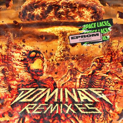 Dominate (EPROM Remix) By Space Laces's cover