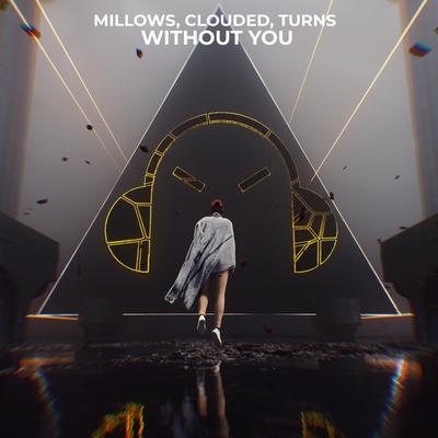 Without You By Millows, Clouded., Turns's cover