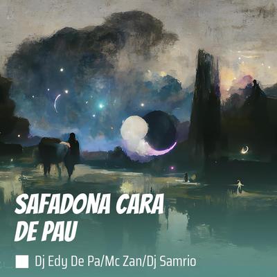 Safadona Cara de Pau By mc zan, Dj Samrio's cover