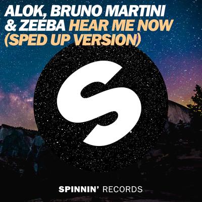 Hear Me Now (Sped Up Version) By Alok, Zeeba, Bruno Martini's cover