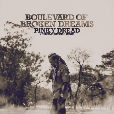 Boulevard of Broken Dreams By Pinky Dread, Sublime Reggae Kings's cover