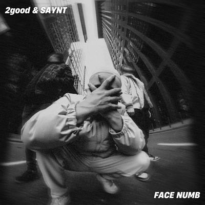 Face Numb By 2Good, Saynt's cover