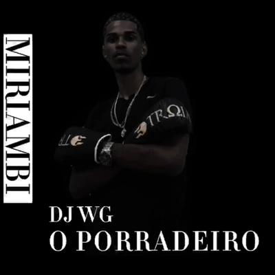 CARNAVAL TA VINDO AI X EU TO SOLTEIRO By DJ WG DO MIRIAMBI O PORRADEIRO's cover