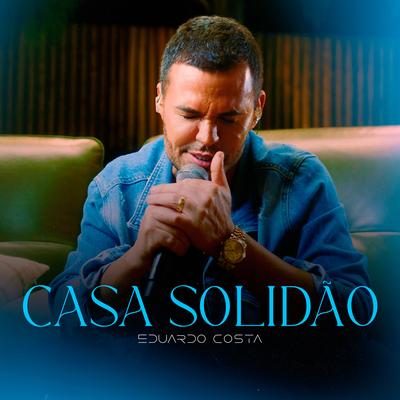Casa Solidão By Eduardo Costa's cover