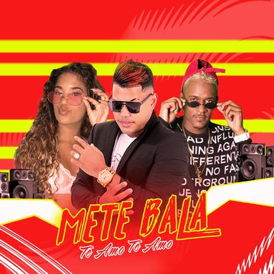 Mete Bala Te Amo Te Amo By GUGA NA VOZ, mc jhenny, MC Durrony's cover