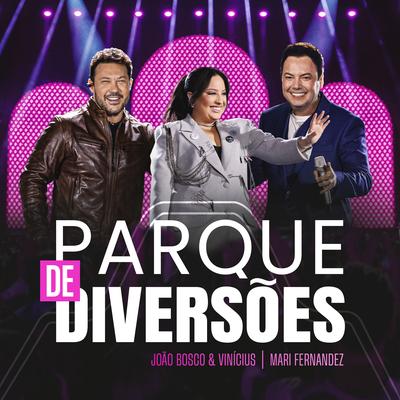 Parque de Diversões (Ao Vivo) By João Bosco & Vinicius, Mari Fernandez's cover