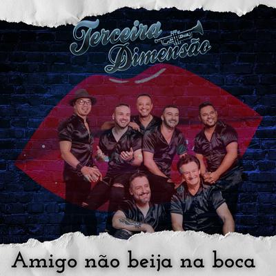 Amigo Não Beija Na Boca By Terceira Dimensão's cover