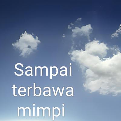 Sampai Terbawa Mimpi's cover