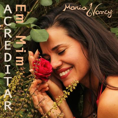 Acreditar em Mim By Maria Nancy's cover