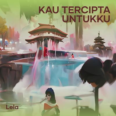 Kau Tercipta Untukku's cover