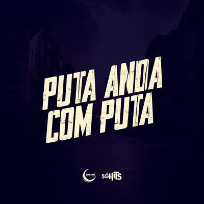 Puta Anda Com Puta By MC Braian, DJ Karuso's cover