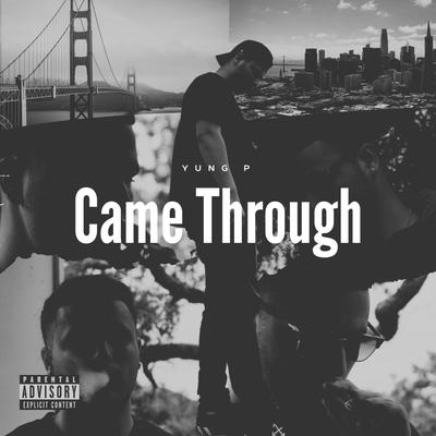 Came Through By Yung P, Dariush's cover