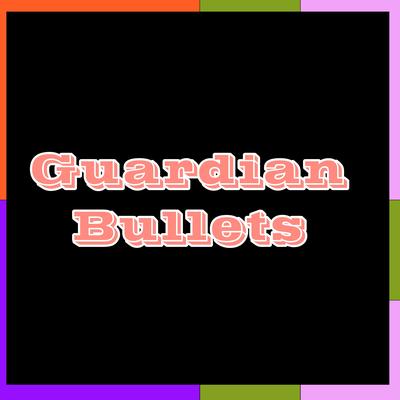 Guardian Bullets's cover