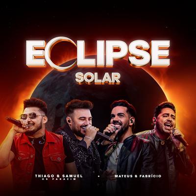 Eclipse Solar By Os Parazim, Thiago e Samuel, Mateus e Fabrício's cover