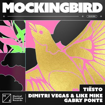 Mockingbird By Tiësto, Dimitri Vegas & Like Mike, Gabry Ponte's cover