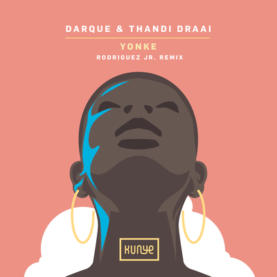 Yonke (Rodriguez Jr. Remix) By Darque, Thandi Draai, Rodriguez Jr.'s cover