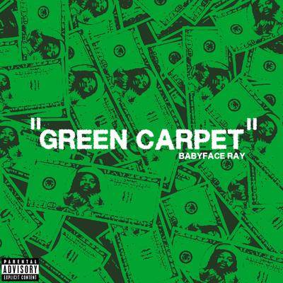 Green Carpet By Babyface Ray's cover