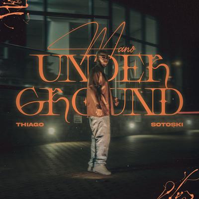 Mano Underground By Thiago Sotoski's cover