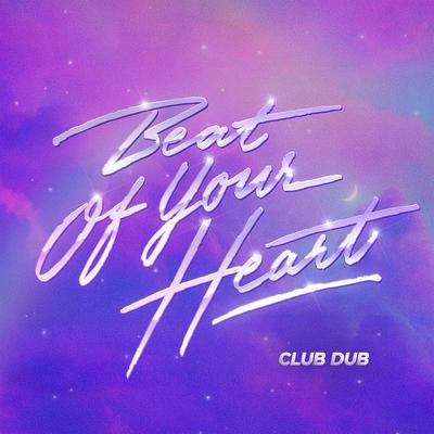 Beat Of Your Heart (Club Dub Edit)'s cover