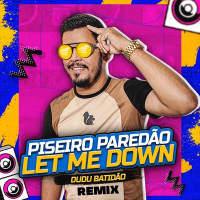 Piseiro Paredão Let Me Down (Remix) By Dudu Batidão's cover
