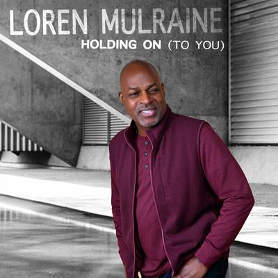Holding On (to you) By Loren Mulraine's cover