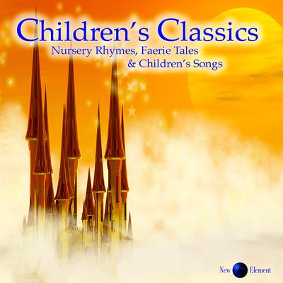 Children's Classics: Nursery Rhymes, Faerie Tales and Children's Songs's cover