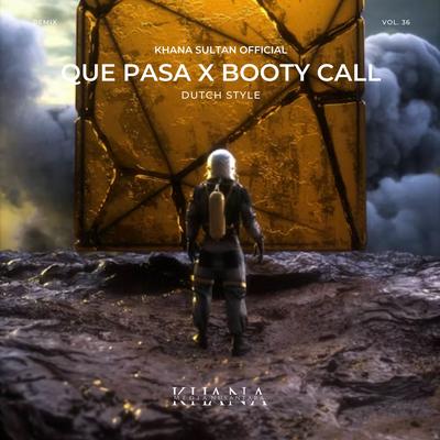 DJ - QUE PASA X BOOTY CALL DUTCH x SERED VER.'s cover