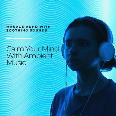 Ambient Music for ADHD Management's cover