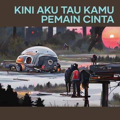 Kini Aku Tau Kamu Pemain Cinta (Remastered 2023)'s cover
