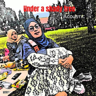 Under a shady tree (Acoustic)'s cover