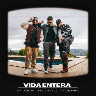 Vida Entera By Kev Miranda, Ander Bock, MR. Yeison's cover