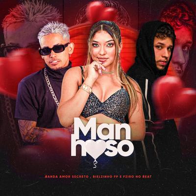 Manhoso By Banda Amor Secreto, Bielzinho FP's cover