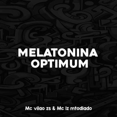 MELATONINA OPTIMUM By DJ Chefo ZL, MC VILÃO ZS's cover