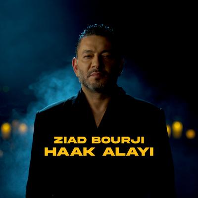 Haak Alayi By Ziad Bourji's cover