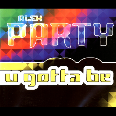 U Gotta Be (Ice Pop Remix Radio Edit) By Alex Party's cover