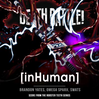 Death Battle: [inHuman] (From the Rooster Teeth Series) By Brandon Yates, Omega Sparx, SWATS's cover
