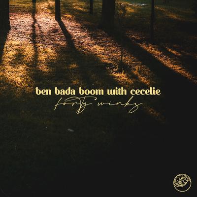 Forty Winks By Ben Bada Boom, c e c e l i e's cover