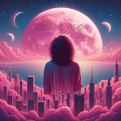 See The Vision (A cappella Version)'s cover