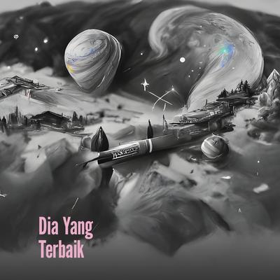 Dia Yang Terbaik's cover