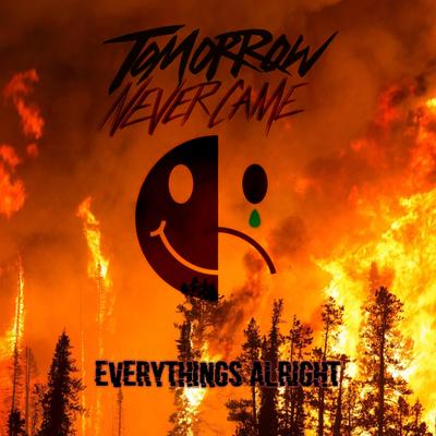 Everything's Alright By Tomorrow Never Came's cover