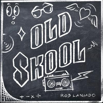 Old Skool By Rob Laniado's cover