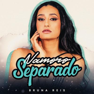 Namoro Separado (Ao vivo) By Bruna Reis's cover