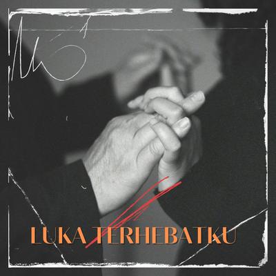 DJ Luka Terhebatku's cover