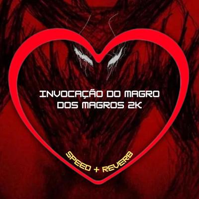 Invocação do Magro dos Magros 2k (Speed + Reverb)'s cover