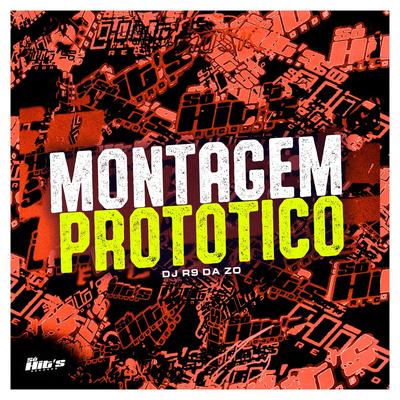 Montagem Prototico By DJ R9 DA ZO's cover