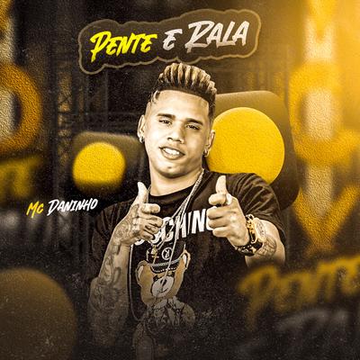 Pente Rala By Mc Daninho Oficial, Zoinho no Beat, MC Tairon's cover