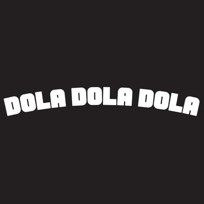 DOLA DOLA DOLA's cover