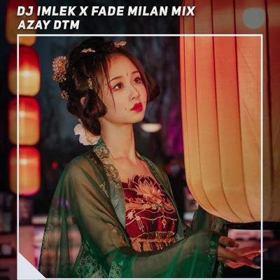 Dj Imlek X Fade Milan Mix's cover