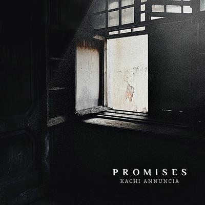 Promises By Kachi Annuncia's cover
