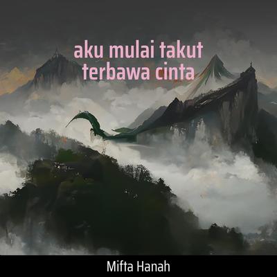 Aku Mulai Takut Terbawa Cinta's cover